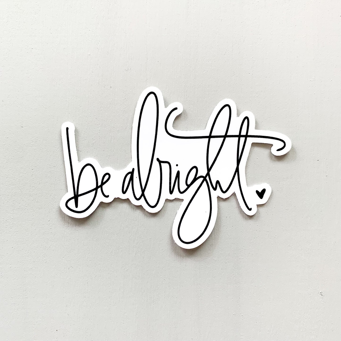 Be Alright — Sticker