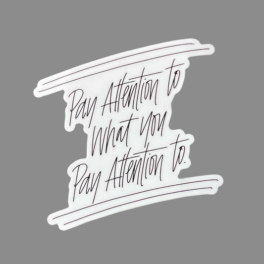 Pay Attention - sticker