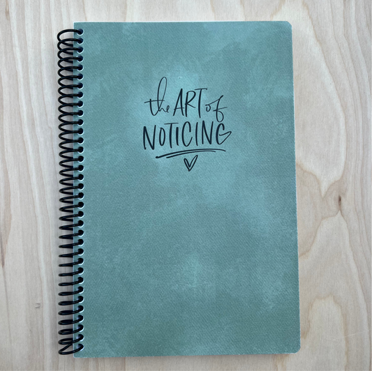 The Art Of Noticing - Journal