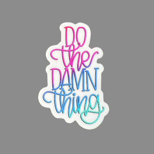 Do the damn thing - sticker