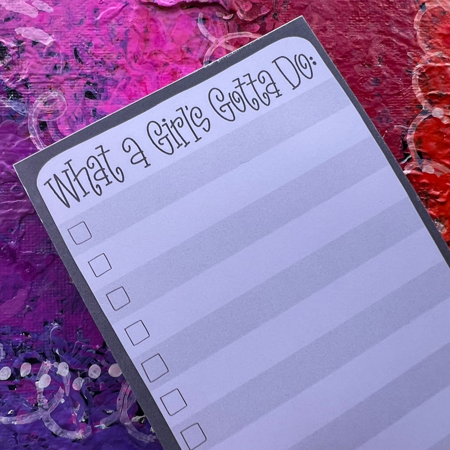 What a Girl's Gotta Do —  TALL Notepad