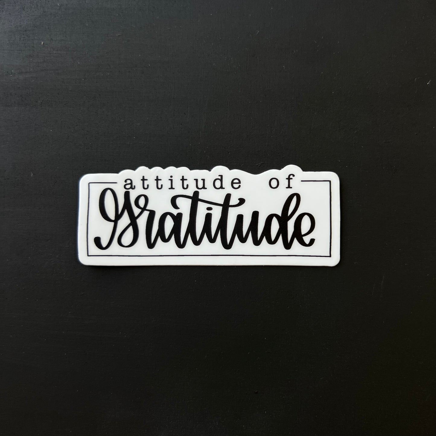 Attitude of Gratitude — Sticker