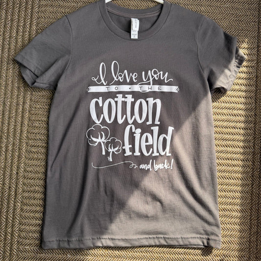 I Love You to the Cotton Field & Back - YOUTH Tee