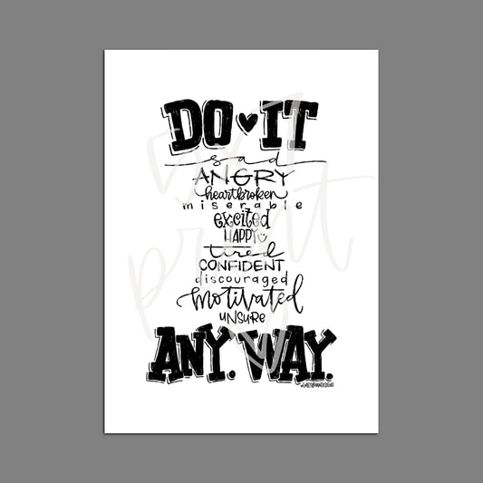 Do It Any Way — Print