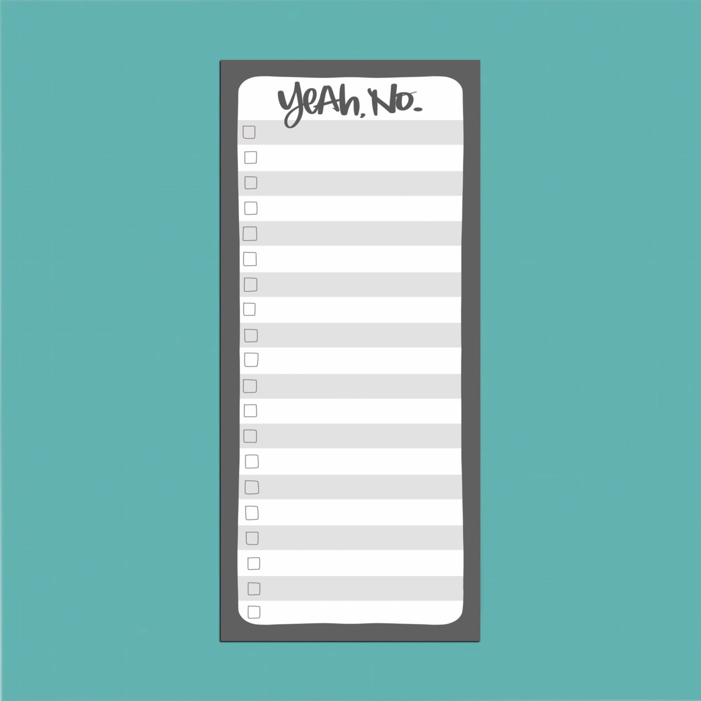 Yeah, No —  TALL Notepad