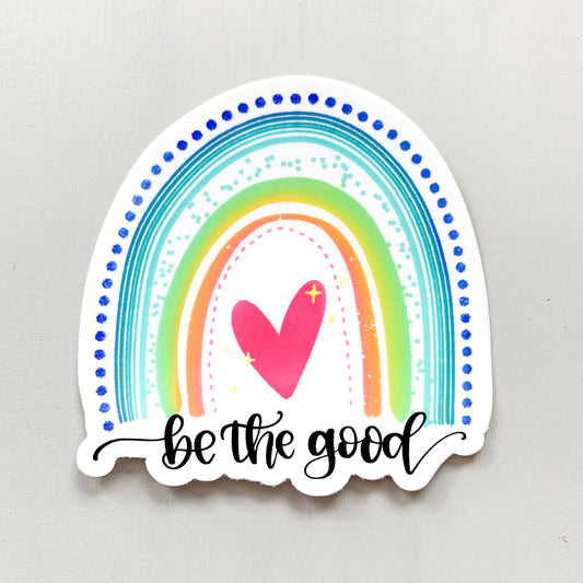 Be The Good — Sticker