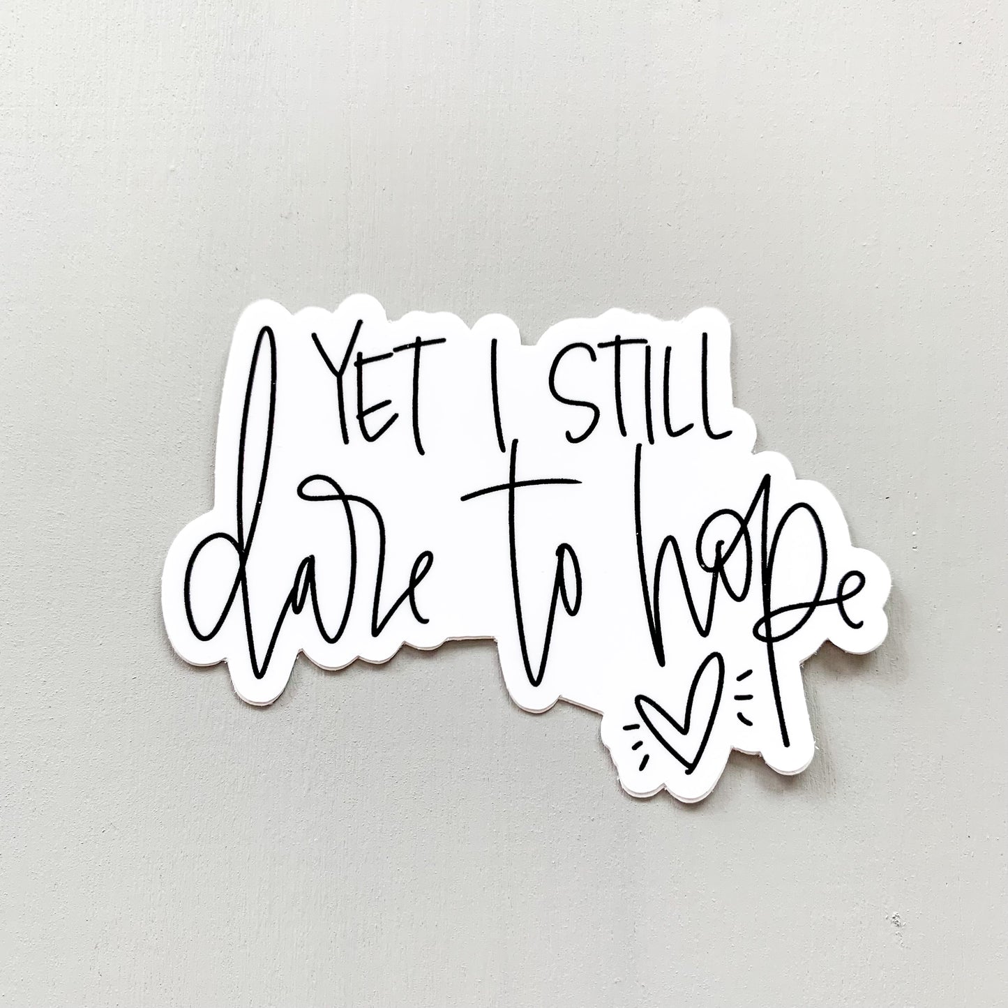 Yet I Still Dare to Hope — Sticker