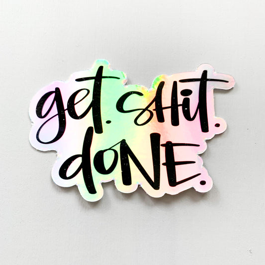 Get. Sh*t. Done. — Sticker