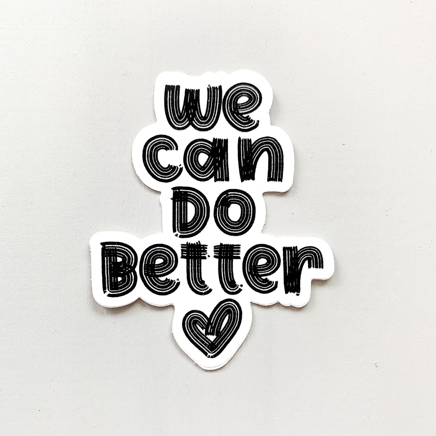 We Can Do Better — Sticker