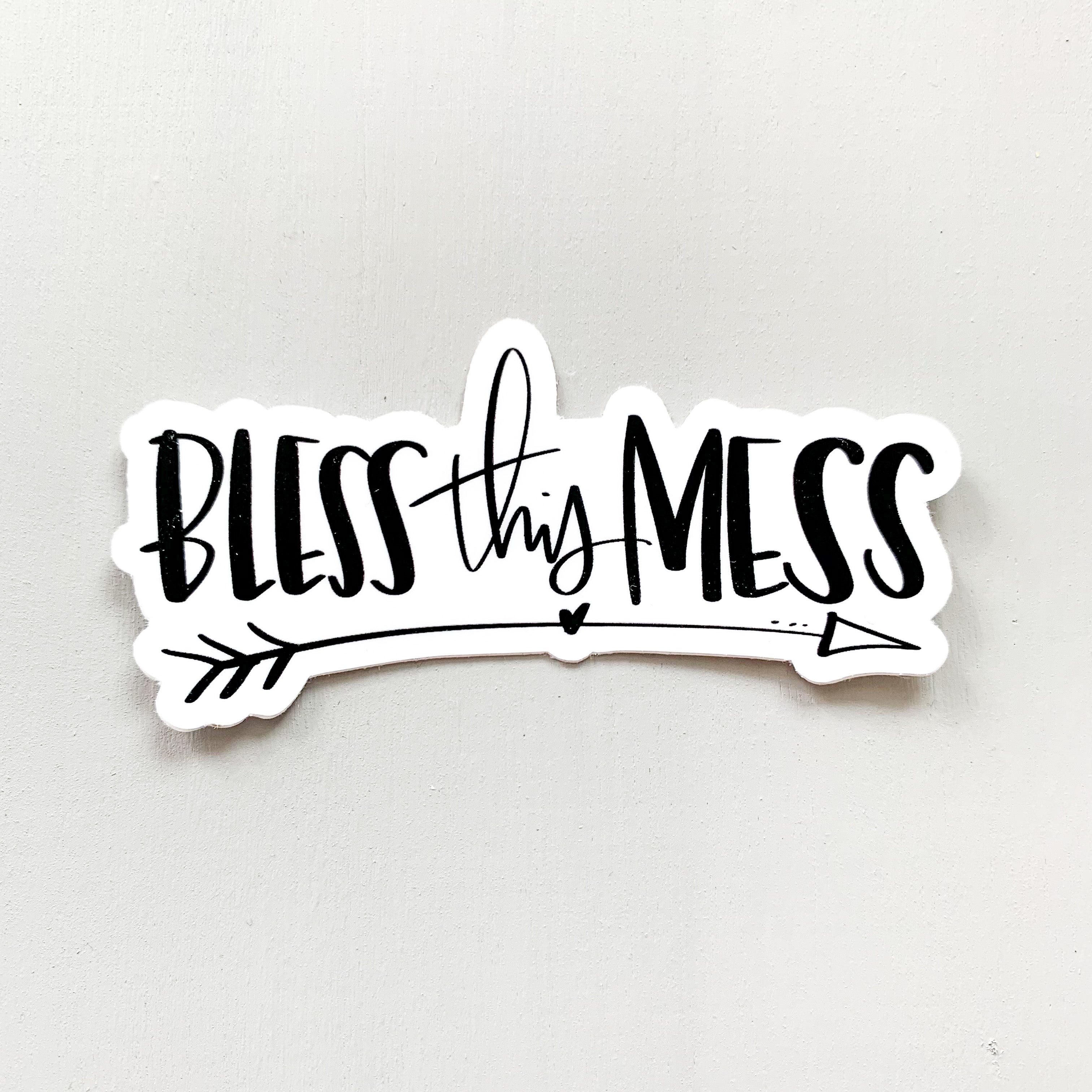 Mess Sticker Bless This Mess — Sticker – Emily Brown Designs