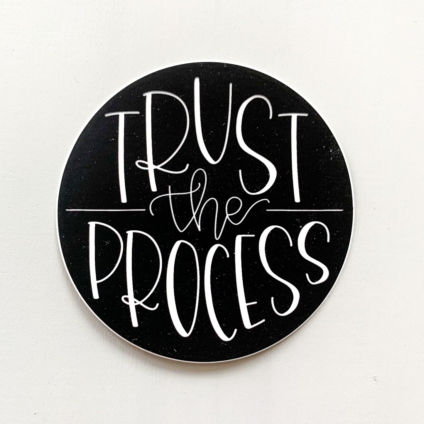 Trust the Process — Sticker